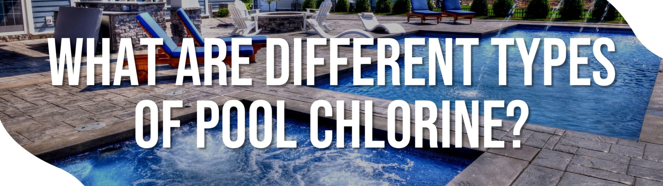 What Are Different Types Of Pool Chlorine
