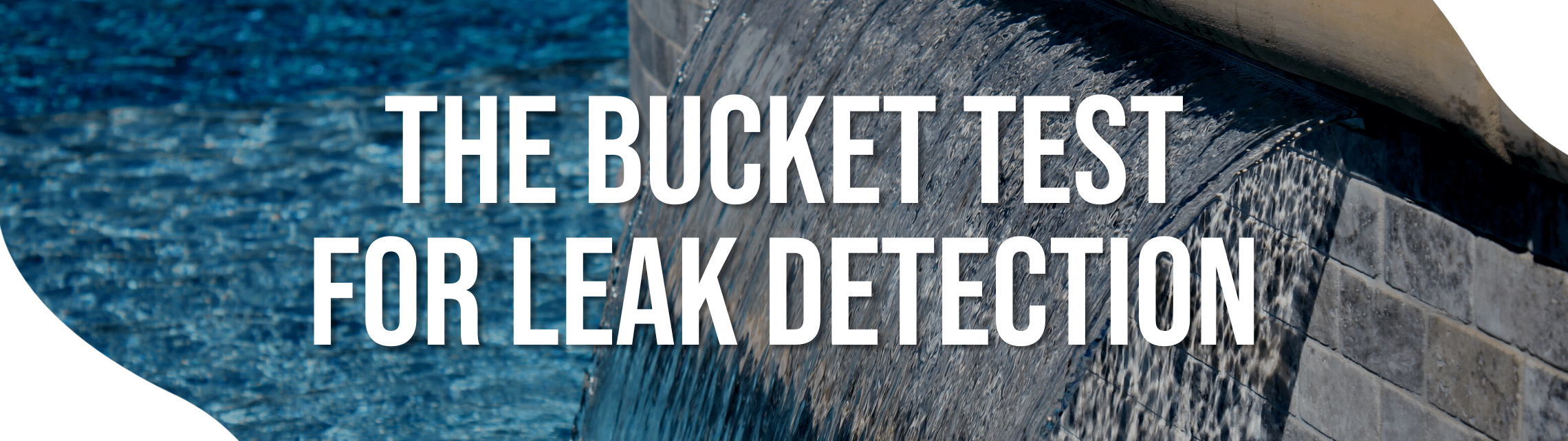 Bucket Test for Pool Leak Detection