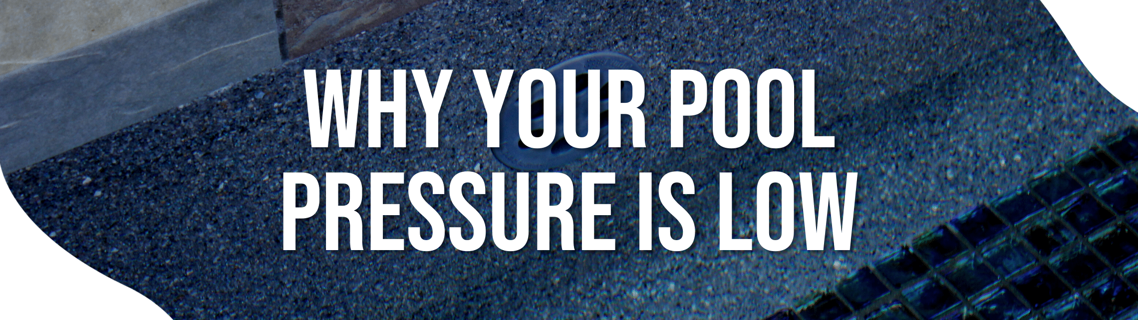 Why Your Pool Pressure is Low